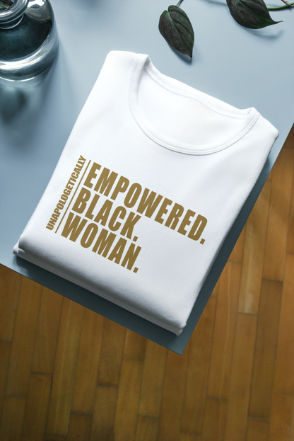 Unisex Unapologetically Empowered Black Woman Tee (White)