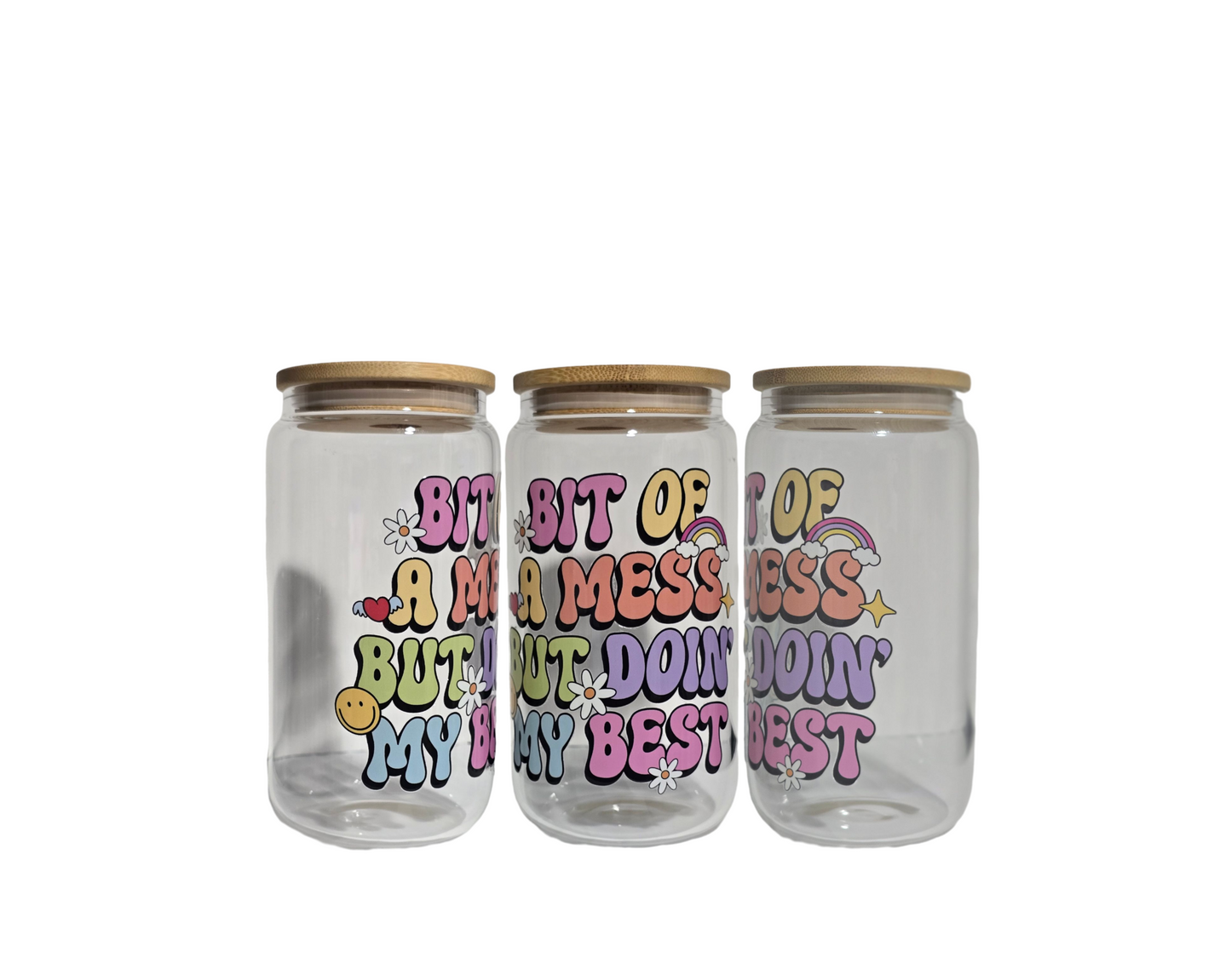 16oz. Glass Tumbler w/Lid - "A Bit of a Mess but Doing My Best"